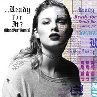 ...Ready For It? (BloodPop® Remix) (Single)
