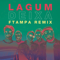 Deixa (FTampa Remix) (Single)