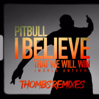 I Believe That We Will Win (World Anthem) [Thombs Remixes] (EP)