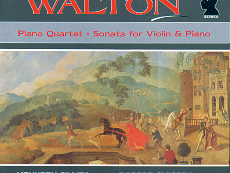 Walton: Piano Quartet & Violin Sonata