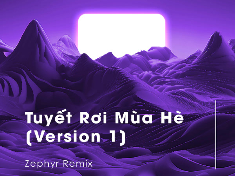 Tuyết Rơi Mùa Hè (Zephyr Remix) [Version 1]