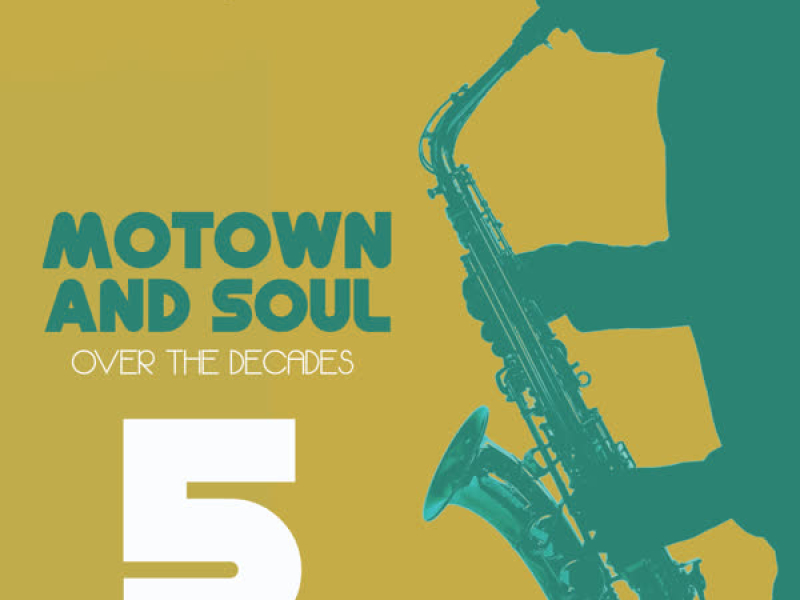 Motown and Soul: Over the Decades, Vol. 5