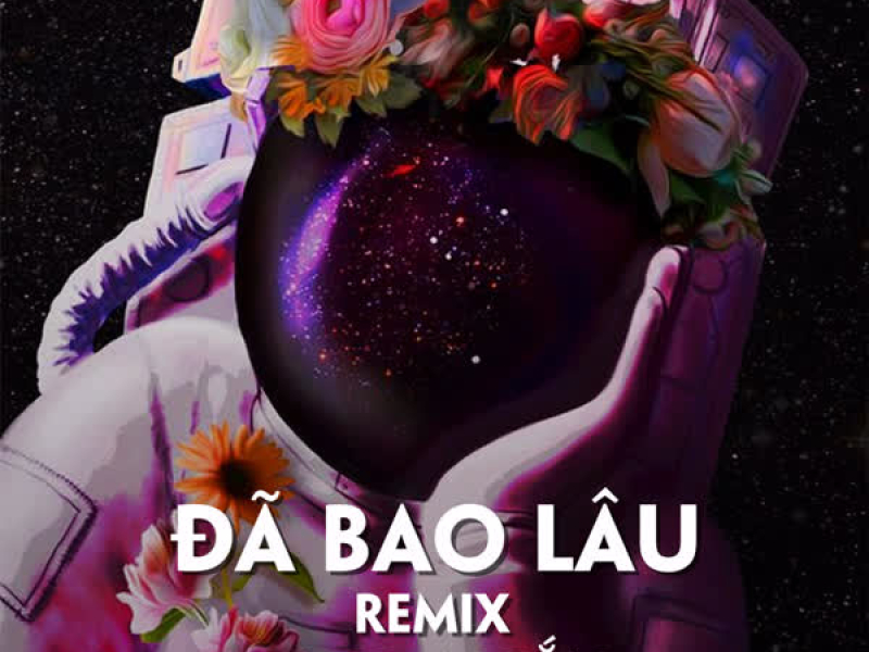 Đã Bao Lâu (Remix) (Single)