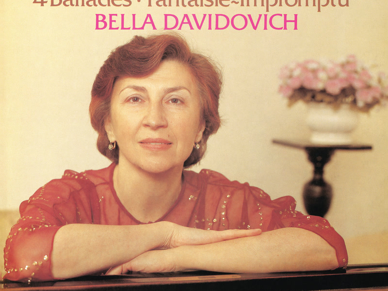 Chopin: Four Ballades, Four Impromptus (Bella Davidovich — Complete Philips Recordings, Vol. 5)