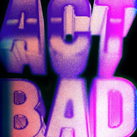 Act Bad (Single)