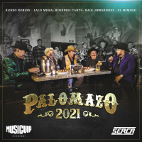 Palomazo 2021 (No Hay Novedad / Amor Prisionero / Rey De Mil Coronas / Tragos Amargos / El Corrido De Monterrey) (Single)