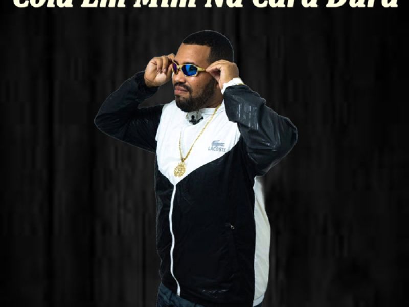 Cola em Mim na Cara Dura (Single)