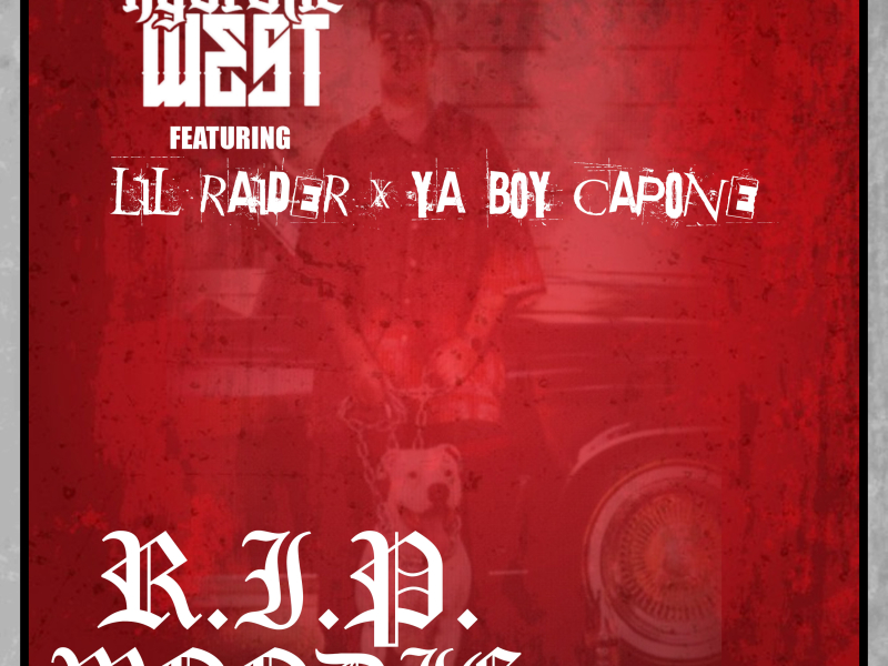 R.I.P. Woodie (feat. Lil Raider & Ya Boy Capone) (Single)
