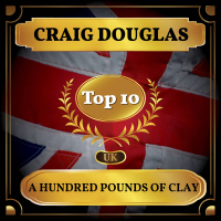 A Hundred Pounds of Clay (UK Chart Top 40 - No. 9) (Single)