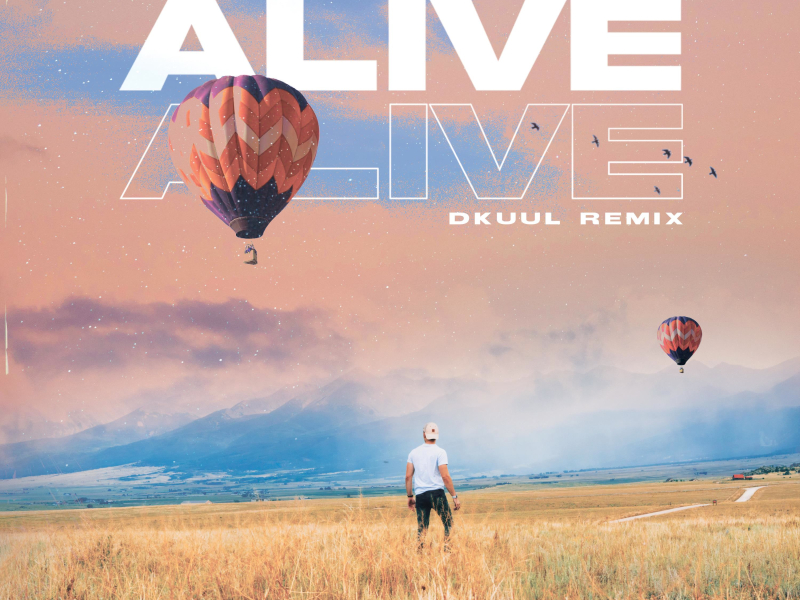Alive (feat. James Goodwin) [Dkuul Remix] (Single)