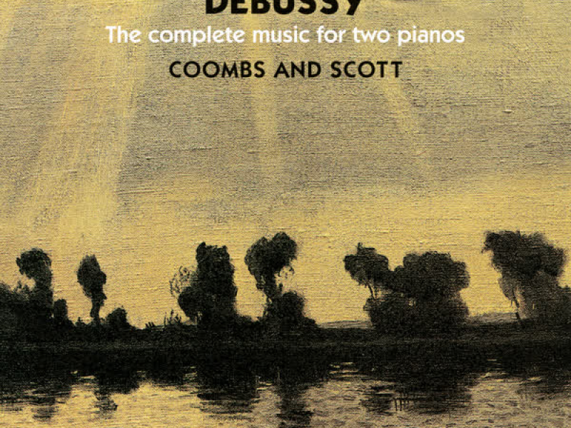 Debussy: The Complete Music for Two Pianos