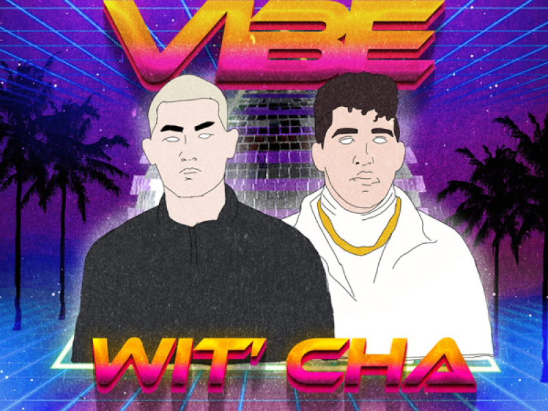 Vibe Wit'cha (Single)