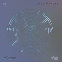 Vi Nhất (Chill Mix) (EP)