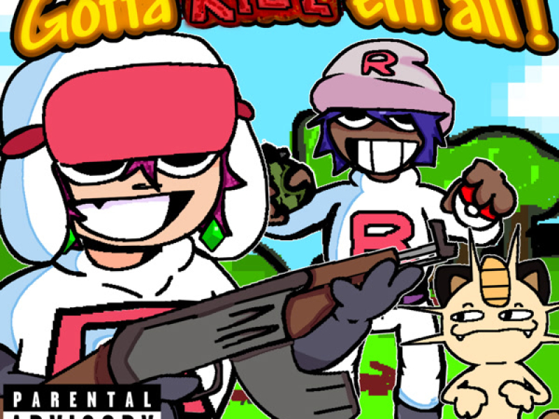 GOTTA KILL 'EM ALL! (Single)