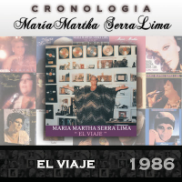 María Martha Serra Lima Cronologiá - El Viaje (1986)