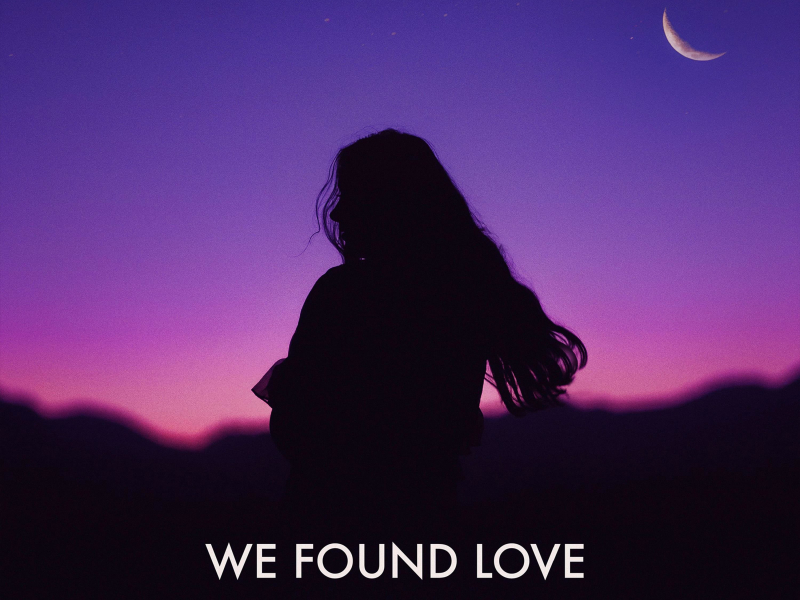 We Found Love (Single)