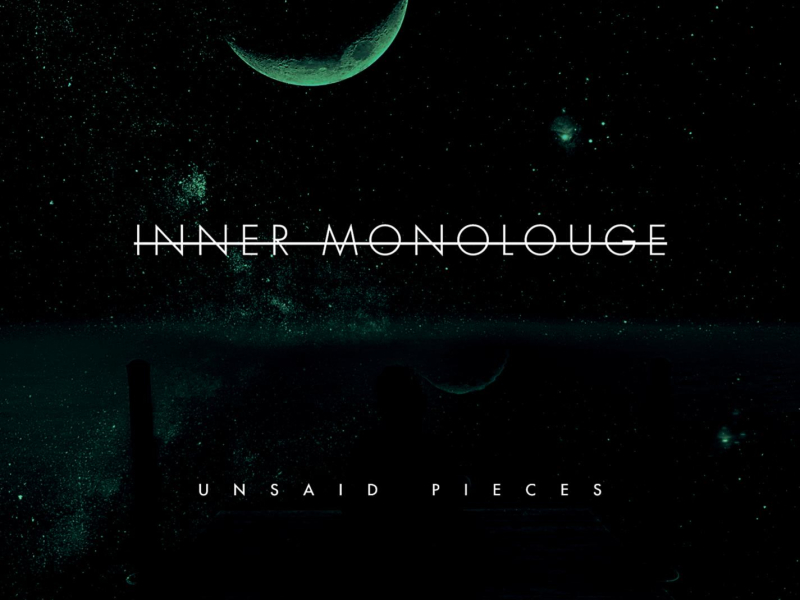 INNER MONOLOUGE: UNSAID PIECES (EP) (Single)