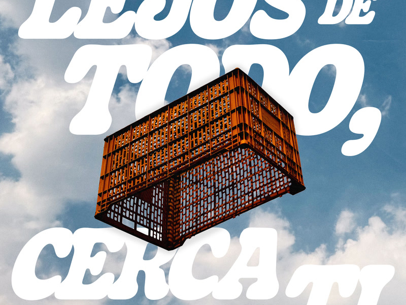 LEJOS DE TODO, CERCA DE TI (Single)