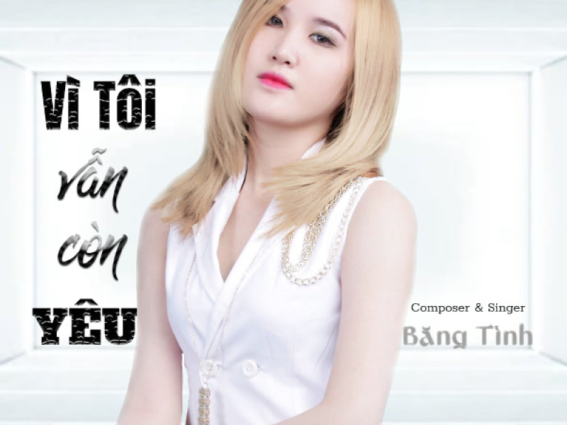 Vì Tôi Vẫn Còn Yêu (Single)