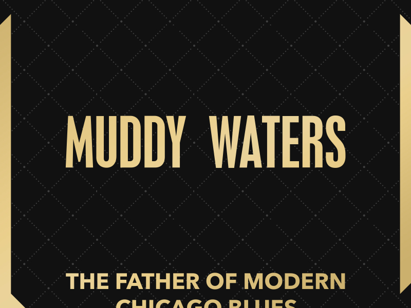 The Father of Modern Chicago Blues