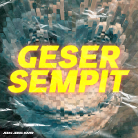 GESER SEMPIT (Single)