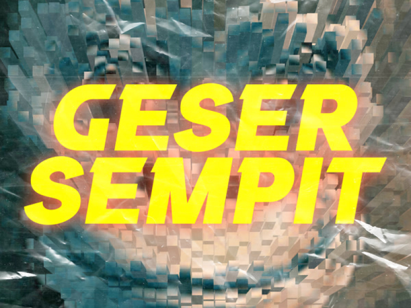 GESER SEMPIT (Single)