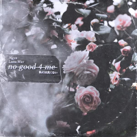 no good 4 me (Single)