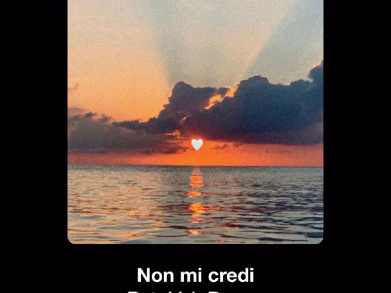 Non Mi Credi (Single)