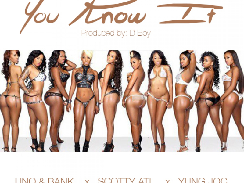 You Know It (feat. Lil BankHead, Scotty Atl, & Yung Joc)