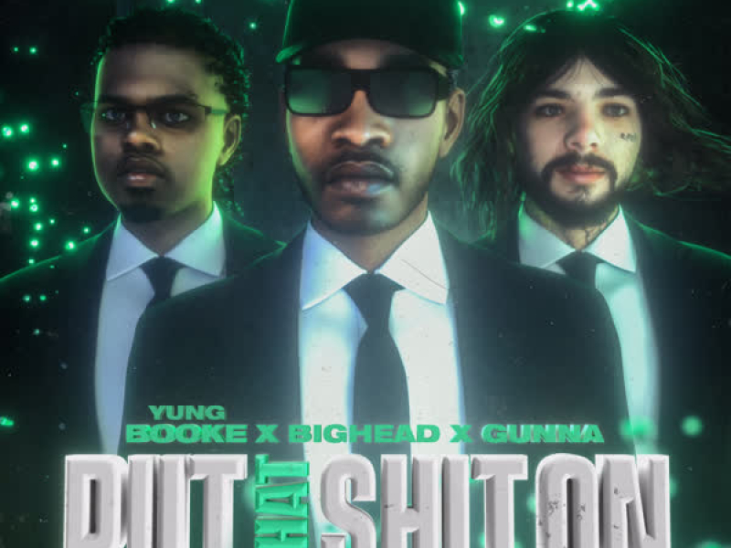 Put That Shit On (Single)