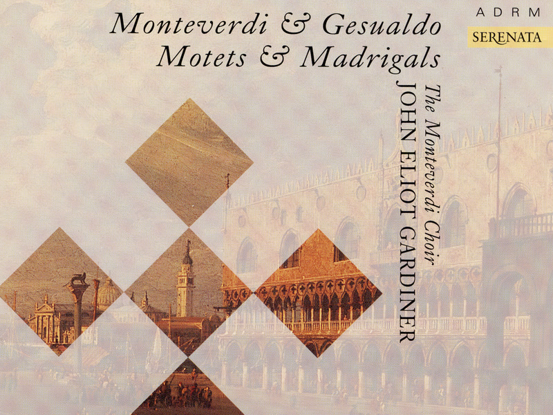 Monteverdi & Gesualdo: Motets & Madrigals