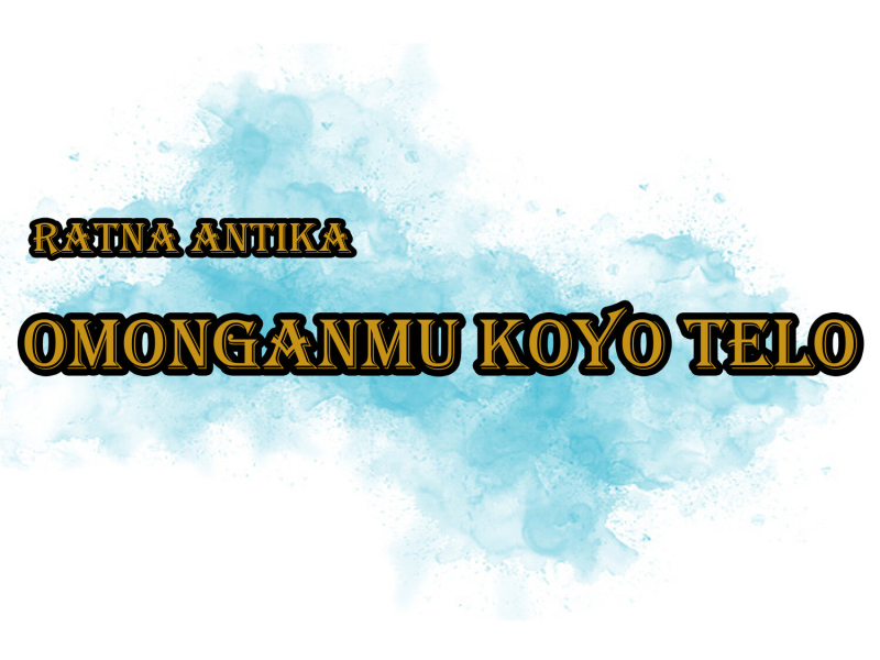 Omonganmu Koyo Telo (Single)