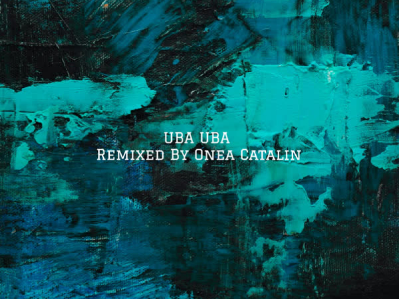 UBA UBA (Onea Catalin Remix) (Single)