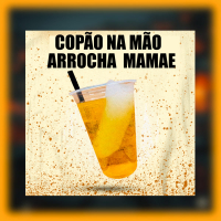COPÃO NA MÃO - ARROCHA  MAMAE (Single)
