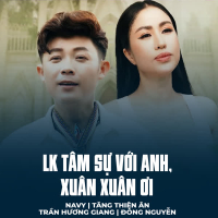 LK Tâm Sự Với Anh, Xuân Xuân Ơi (Single)