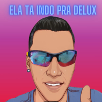 Ela Tá Indo pra Delux 2 (Single)