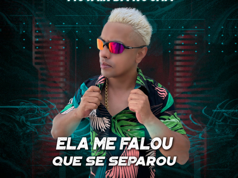 Ela Me Falou Que Se Separou (Single)