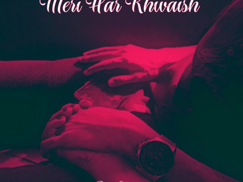 Meri Har Khwaish (Single)
