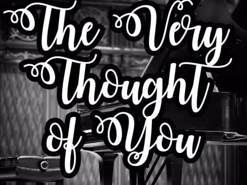 The Very Thought of You