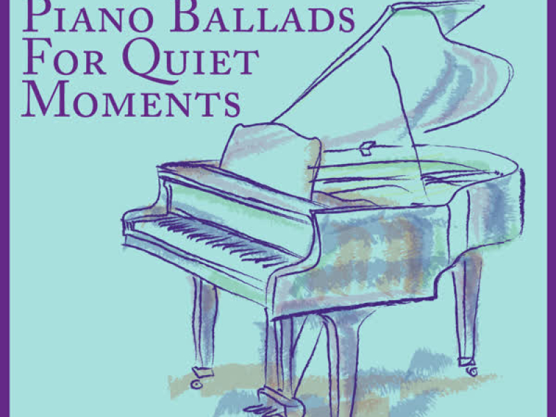 Fifty Relaxing Piano Ballads for Quiet Moments