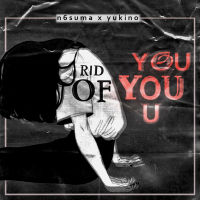 Rid of You (feat. yukino) (Single)