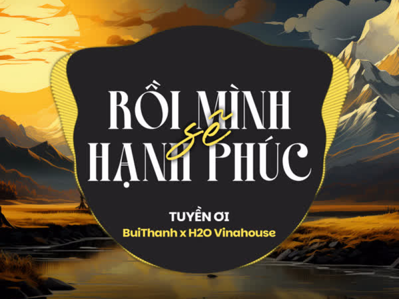 Rồi Mình Sẽ Hạnh Phúc (Remix) (Single)