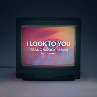 I Look to You (Franc Moody Remix) (Single)