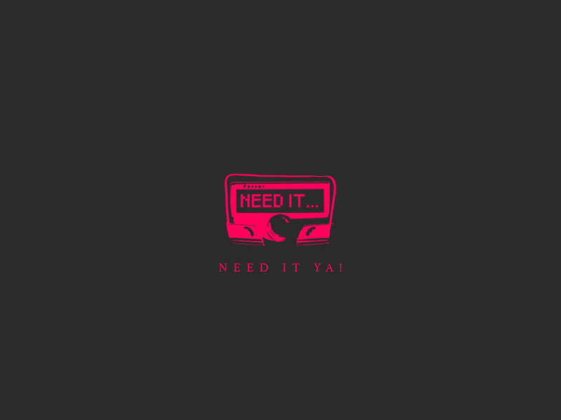 Need It Ya! (Single)