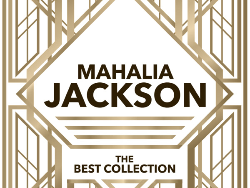 Mahalia Jackson - The Best Collection