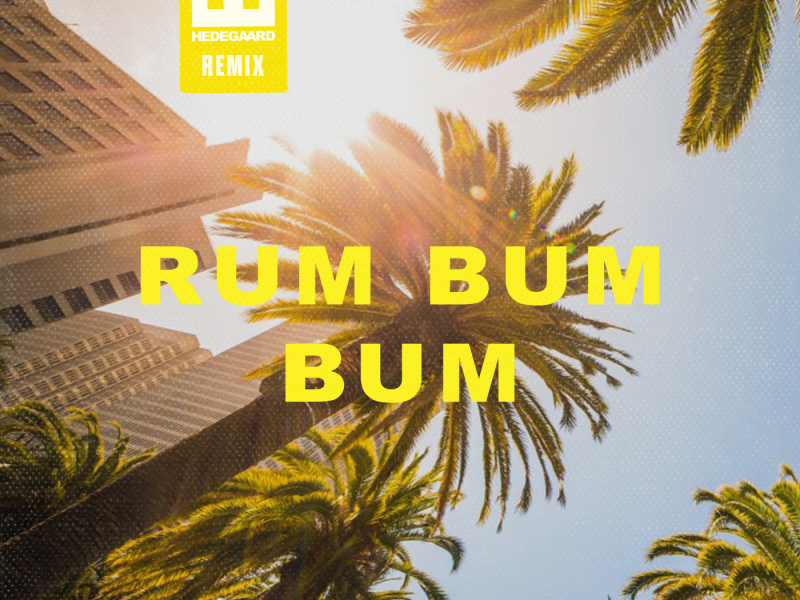 Rum Bum Bum (Hedegaard Remix)