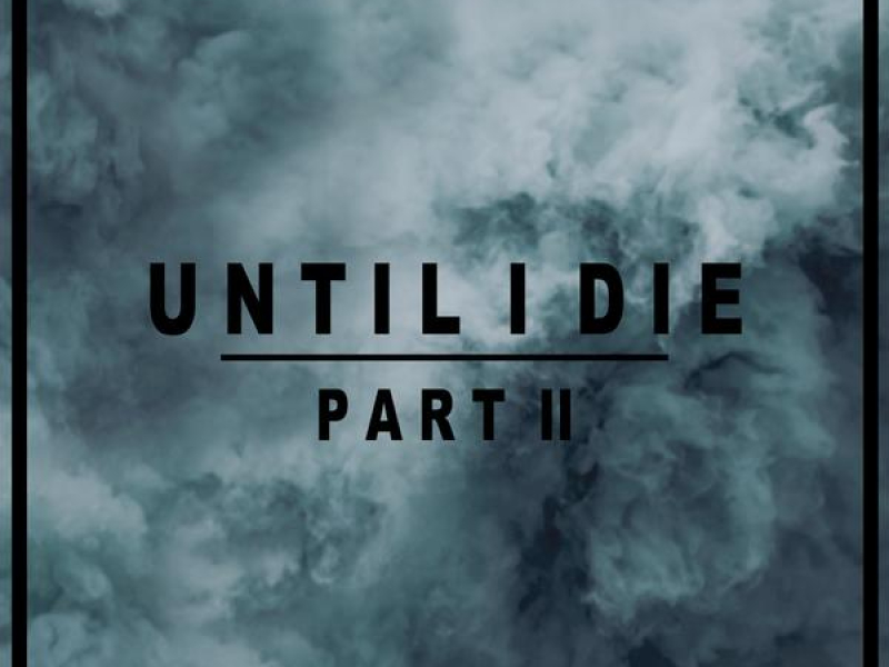 Until I Die, Pt. 2 (Single)