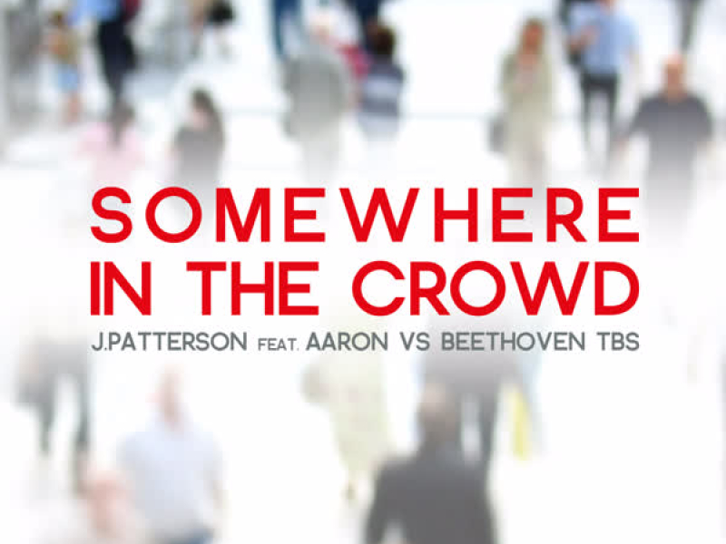 Somewhere in the Crowd