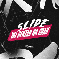 SLIDE VAI SENTAR NO GRAU (Single)