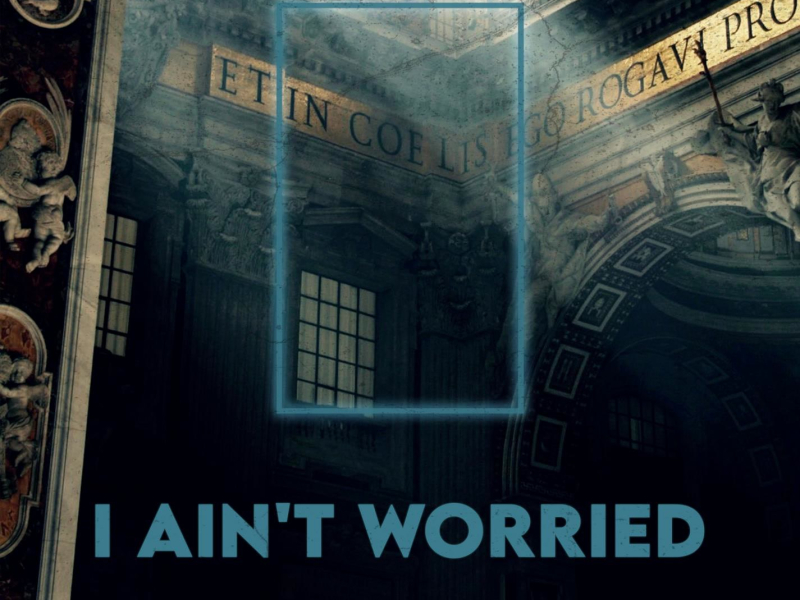 I Ain't Worried (Single)
